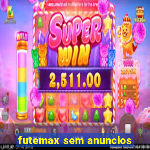 futemax sem anuncios